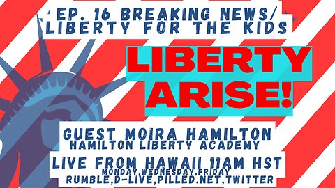 Ep. 16 Breaking News and Liberty for the Kids w/Moira Hamilton of Hamilton Liberty Academy