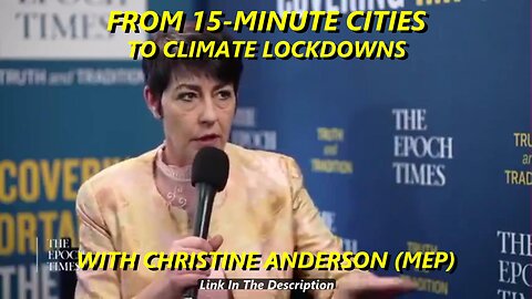 FROM 15-MINUTE CITIES TO CLIMATE LOCKDOWNS WITH CHRISTINE ANDERSON
