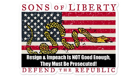 Sons of Liberty News 9-13-23: Resign & Impeach Is NOT Good Enough, They Must Be Prosecuted!