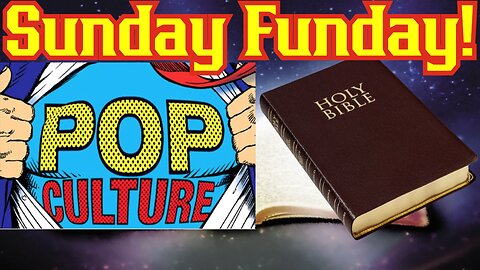 Sunday Funday! Pop Culture and The Bible! Putting Morality Back Into Culture