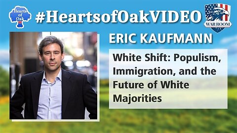 Hearts of Oak: Eric Kaufmann - White Shift: Populism, Immigration and the Future of White Majorities