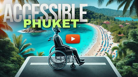 How To Explore Phuket : A Disabled Traveler's Guide 👨‍🦽