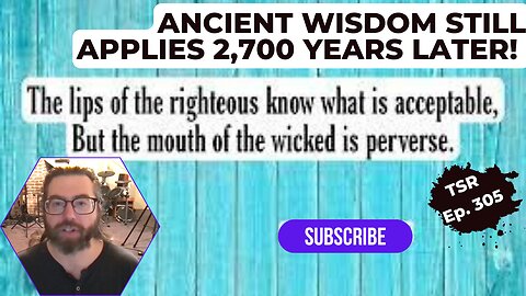 Ancient Wisdom Still Applies 2,700 Years Later! | TSR 305
