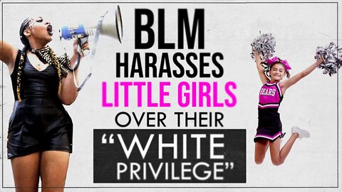 BLM Harasses Little Girls For Their "White Privilege"