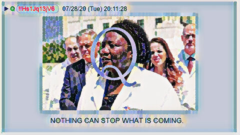 Q July 30, 2020 – Nothing Can Stop What Is Coming
