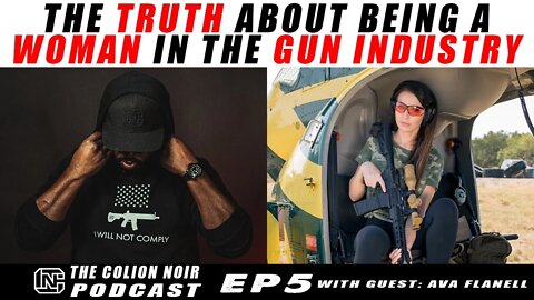 The Truth About Being A Woman In The Gun Industry w/ Ava Flanell | CNP #5