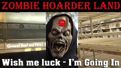 Wish me luck - I'm going into Zombie Hoarder Land to see what's at the store + Supplies Tips