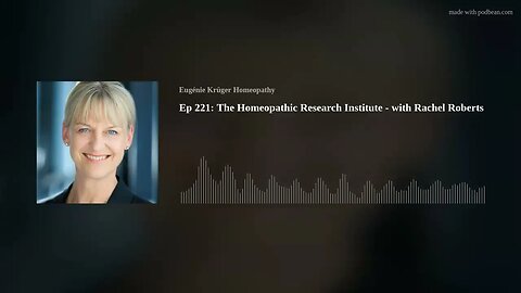 Ep 221: The Homeopathic Research Institute - with Rachel Roberts