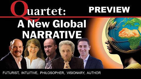 A New Global Narrative - Quartet Preview