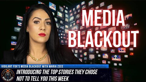 Media Blackout: 10 News Stories They Chose Not to Tell You – Episode 6