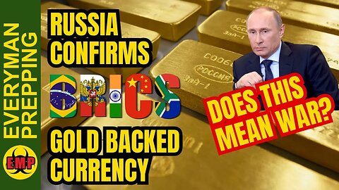 ALERT 🚨 Russia Confirms BRICS Gold Backed Currency - Does This Lead To War? - Prepping