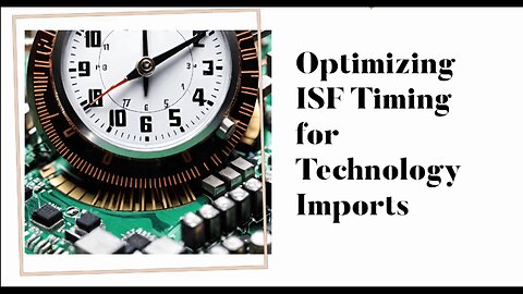 ISF Compliance Strategies for Technology Supply Chains
