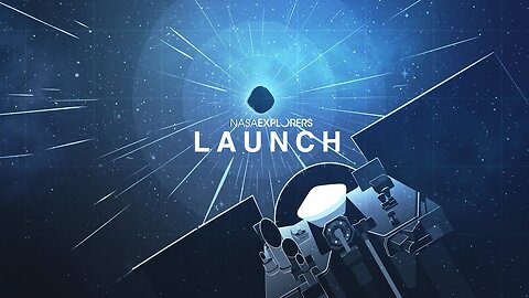 NASA Explorers Season 6, Episode 1: Launch