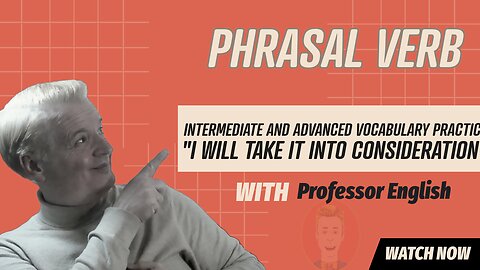 Phrasal Verb Practice Listening Speaking "TAKE INTO CONSIDERATION" Fluency Practice