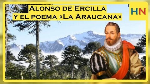 Alonso de Ercilla y el poema «La Araucana» - Historia Nostrum