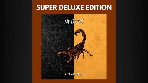 Niurose | O Mundo é Nosso (Super Deluxe Edition) | Full Album