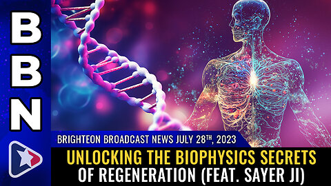 BBN, July 28, 2023 - Unlocking the biophysics SECRETS of REGENERATION (feat. Sayer Ji)