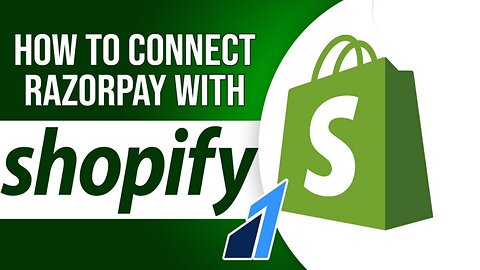 How to Connect Razorpay with Shopify - Complete Tutorial