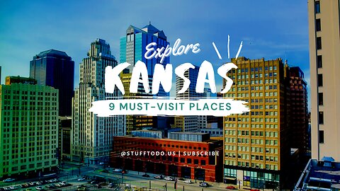 Must-Visit Places in Kansas for an Unforgettable Experience | Stufftodo.us