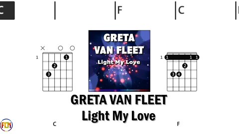 GRETA VAN FLEET Light My Love FCN GUITAR CHORDS & LYRICS