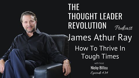 TTLR EP434: James Arthur Ray - How To Thrive In Tough Times