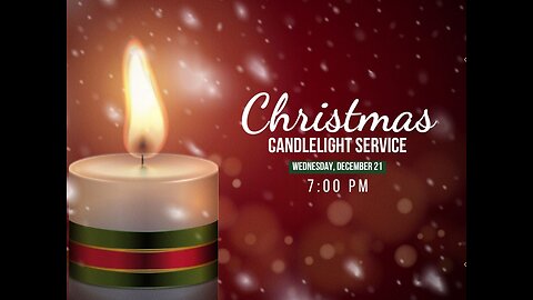 December 21st 2022 Christmas Candlelight Service - Lighthouse Baptist Church Jackson GA