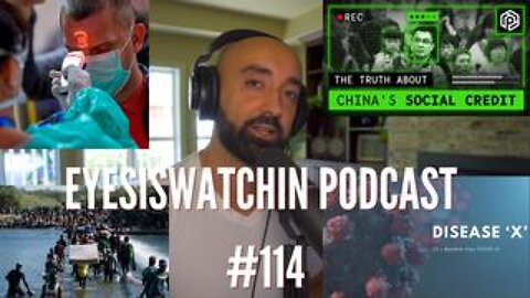 EyesIsWatchin Podcast #114 - Germ Theory Fraud, Border Invasions, Digital Surveillance State