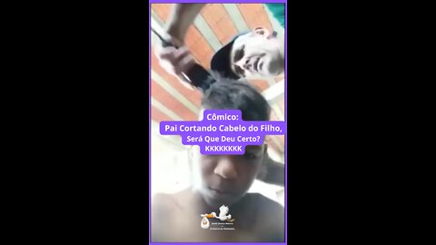 Cômico: Pai Cortando Cabelo do Filho Será Que Deu Certo? KKKKKKKK