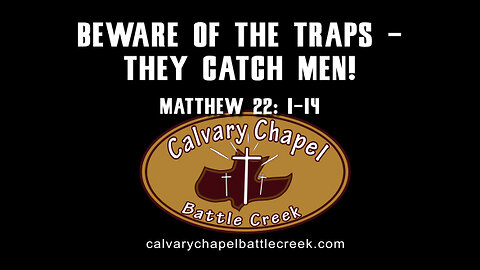 May 21, 2023 - Beware of the Traps, They Catch Men!