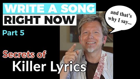HOW TO WRITE A SONG, RIGHT NOW - Part 5: KILLER LYRICS — Guitar Discoveries