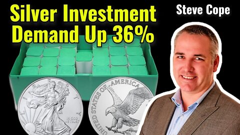 Physical silver investment demand was up 36% last year