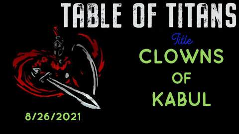 Table Of Titans- Clowns Of Kabul