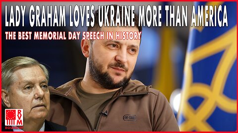 Lady Graham Cares More About Ukraine Than He Does America | The Best Memorial Day Speech in History | RVM Roundup with Chad Caton