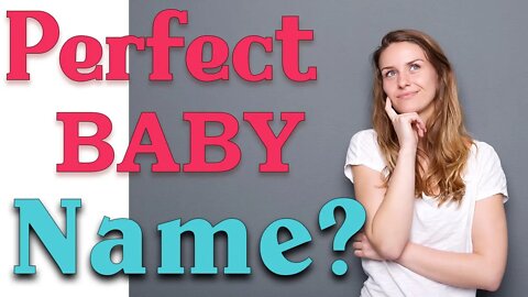 How to Pick the Perfect Baby Name
