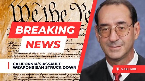 Breaking: California's Assault Weapons Ban Struck Down!!!