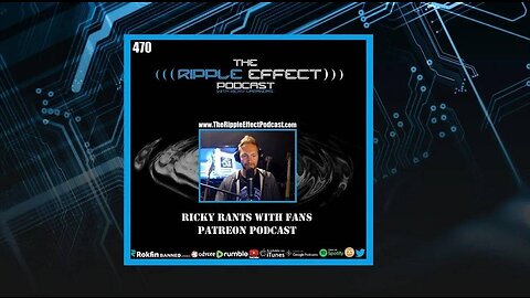 The Ripple Effect Podcast #470 (Ricky Rants With Fans | PATREON Podcast)