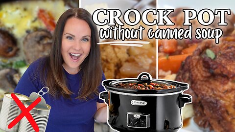 3 of the BEST Slow Cooker Recipes WITHOUT Canned Soups | CROCK POT RECIPES
