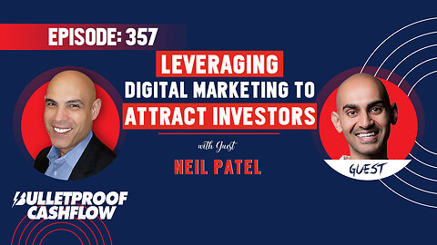 BCF 357: Leveraging Digital Marketing to Attract Investors with Neil Patel