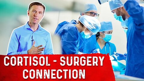 High Cortisol Occurs During and After Surgery – Cortisol Levels & Surgery Side Effects – Dr.Berg