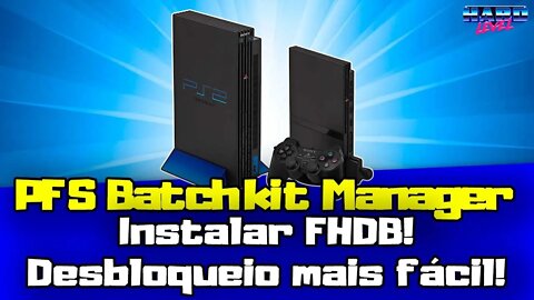 PFS Batchkit Manager - Como instalar o FHDB pelo PC! Forma mais facil de liberar o PS2! Sem DVD!