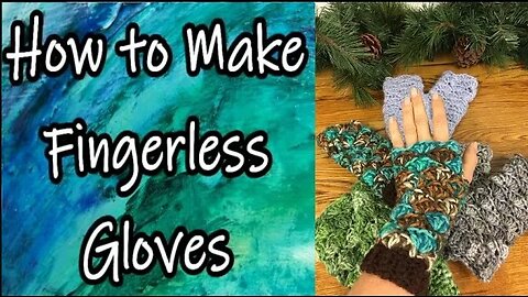 How to Crochet Fingerless Gloves