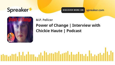 Power of Change | Interview with Chickie Haute | Podcast