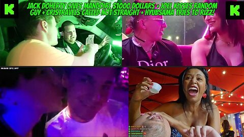 JACK DOHERTY GIVES MANDOIRL $1000 DOLLARS + JOEL KISSES RANDOM GUY +HYUB TROLLED!
