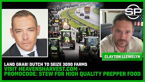 LAND GRAB! Dutch To Seize 3000 Farms Visit Heavens Harvest code STEW For High Quality Prepper Food