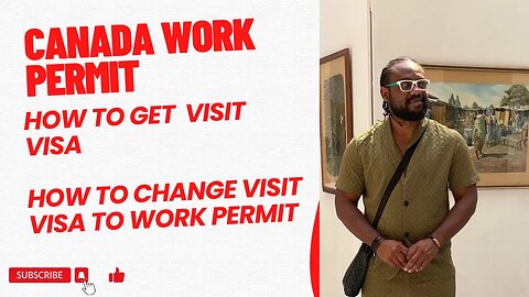 BEFORE YOU MOVE TO CANADA ON A VISIT VISA || CANADA WORK PERMIT & VISIT VISAS