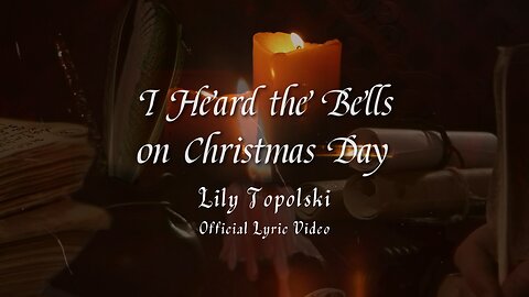 Lily Topolski - I Heard the Bells on Christmas Day (Official Lyric Video)