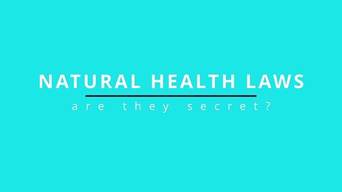 Home Remedies Session 5 - The Natural Health Laws; Are they a Secret?