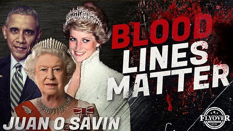 FOC Show: Blood Lines Matter, Prince Charles, Diana, Prince William even Barack Obama - Juan O Savin Interview