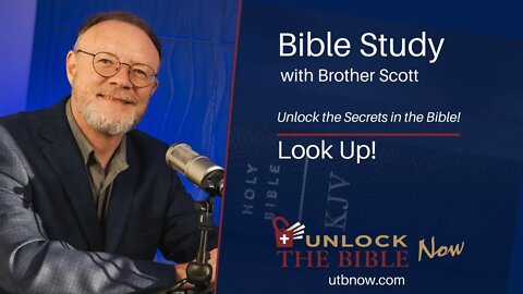 Unlock the Bible Now! - Look Up!
