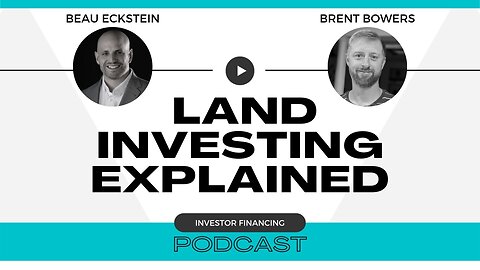 Land Investing Explained with Brent Bowers